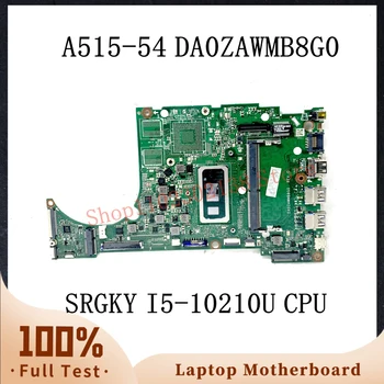 DA0ZAWMB8G0 SRGKY i5-10210U CPU-val Kiváló minőségű alaplap ACER Aspire 5 A515-54 laptop alaplaphoz DDR4 100% Teljesen tesztelt OK