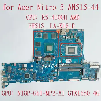 FH51S LA-K181P alaplap Acer Nitro 5 AN515-44 laptop alaplaphoz CPU: R5-4600H GPU: N18P-G61-MP2-A1 GTX1650 4GB DDR4 teszt rendben